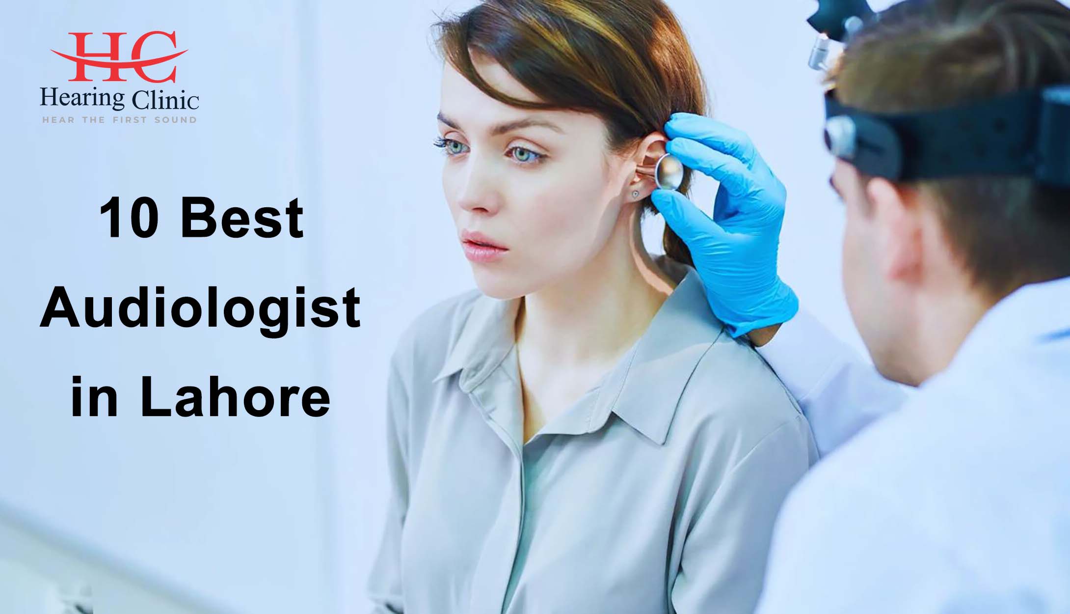 Expert Review 10 Best Audiologist in Lahore - Hearing Clinic